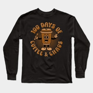 100 Days of Coffee & Chaos-Funny Teacher's Gift-100 days of school gift Long Sleeve T-Shirt